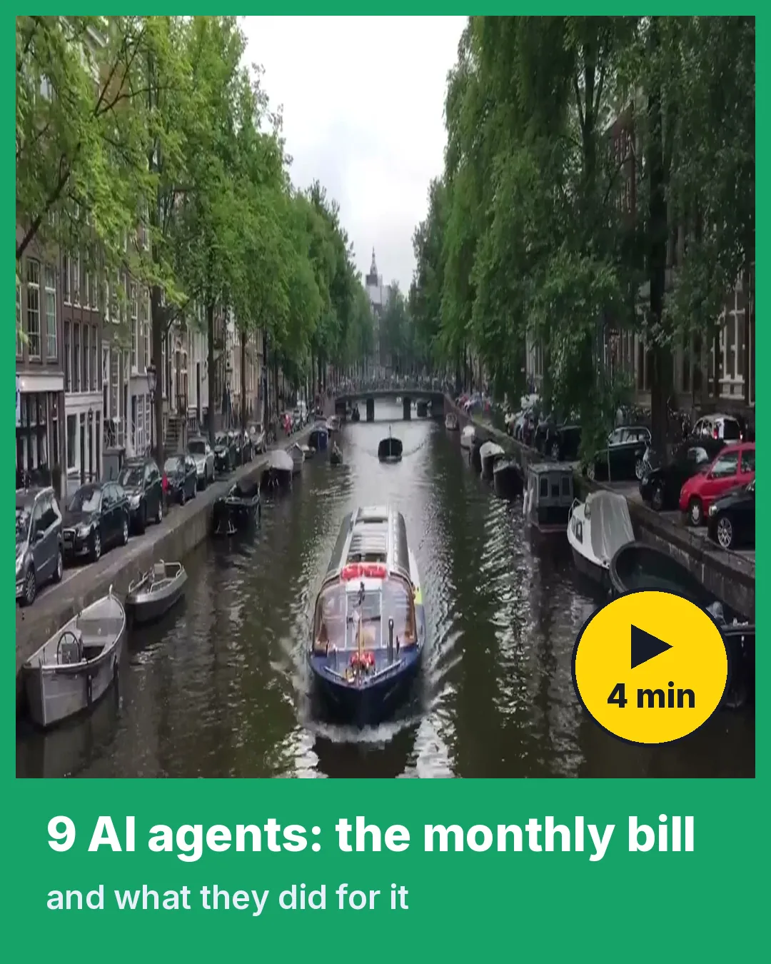 Cover of the video about what nine AI agents cost per month: a canal in Amsterdam, a green band reading 9 AI agents: the monthly bill and a yellow play button with 4 min.