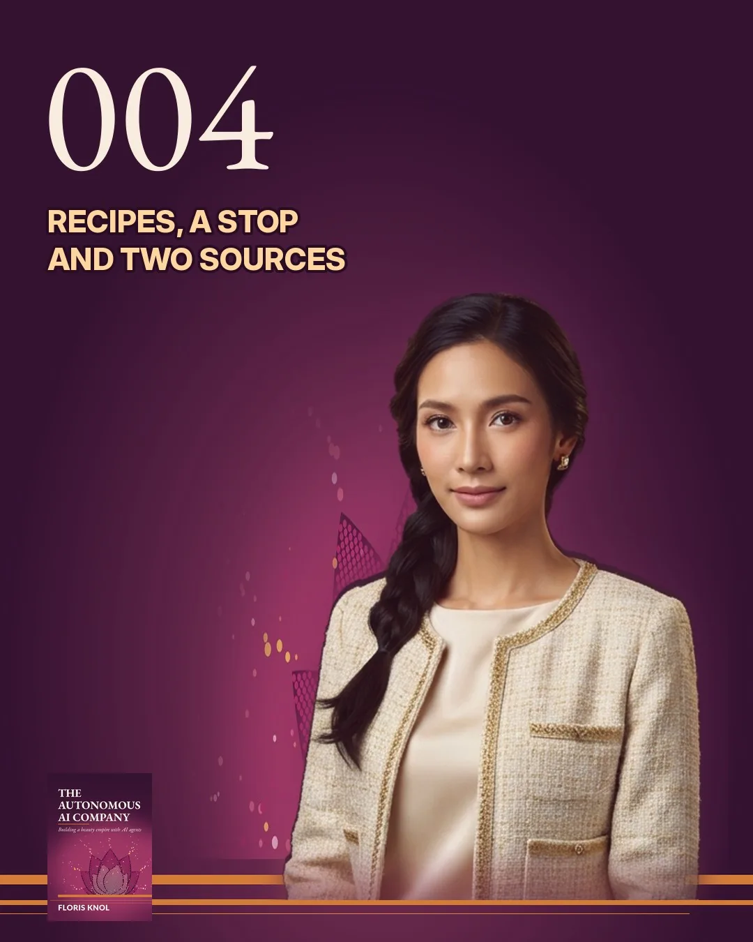 A woman in a cream jacket next to the title of episode 004, Recipes, a stop and two sources, with the book cover of The Autonomous AI Company.